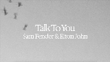 Vorschaubild des Videos Talk To You (ft. Elton John)